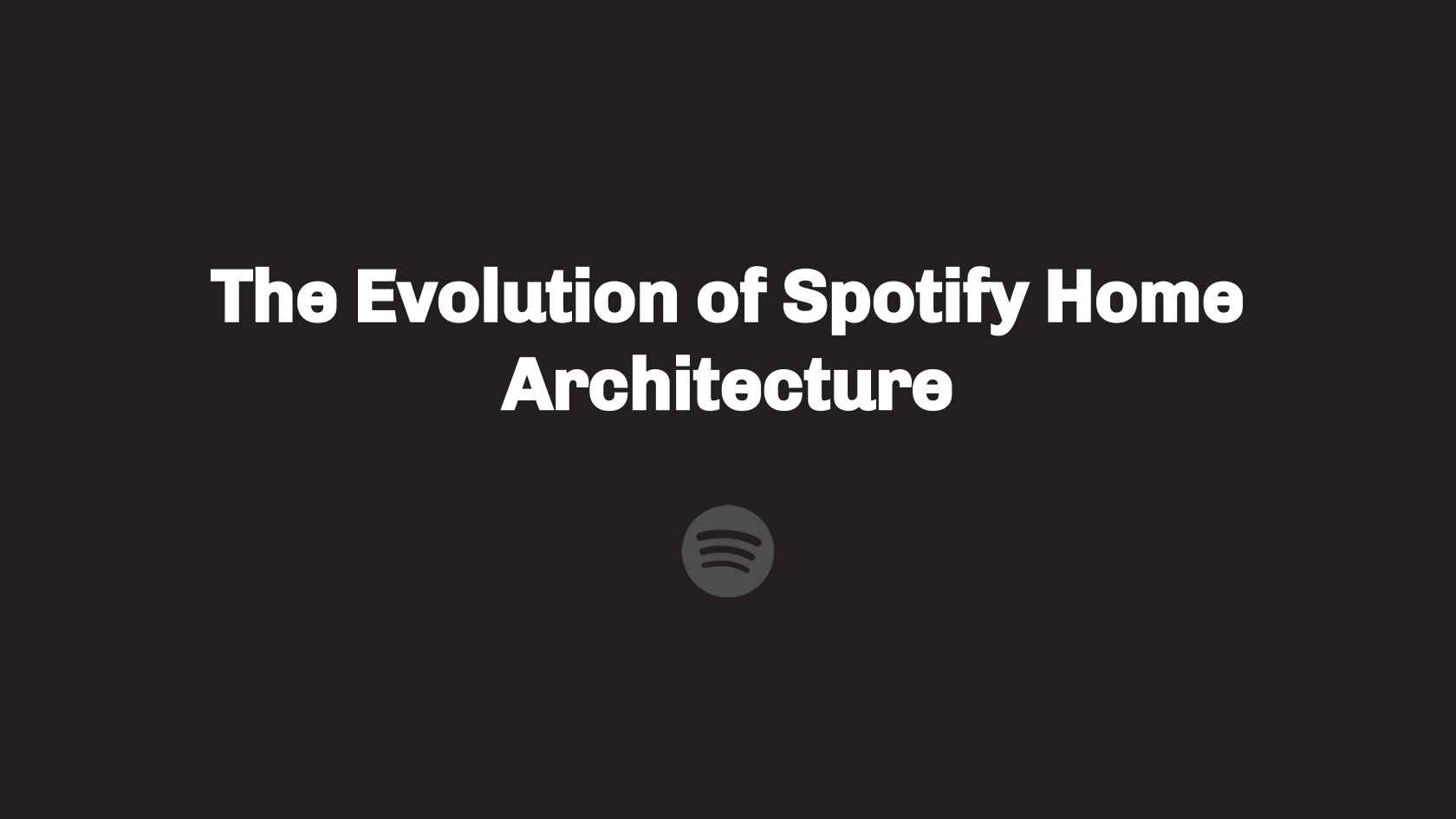 Evolution of Spotify Home